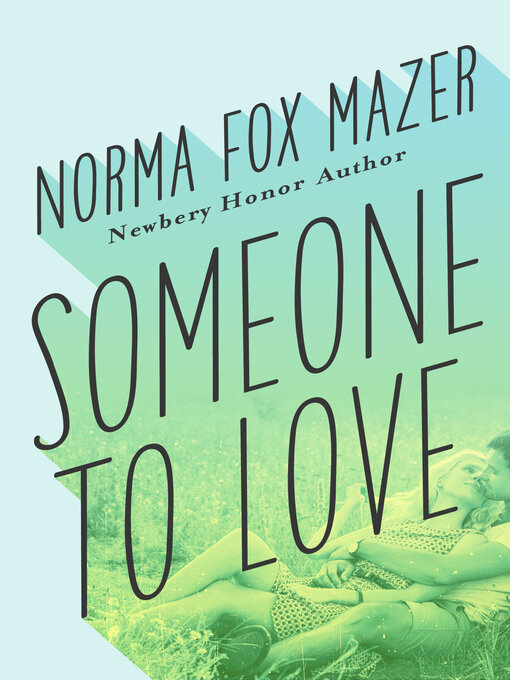 Title details for Someone to Love by Norma Fox Mazer - Available